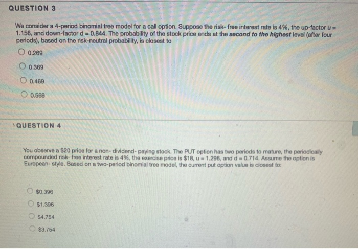  QUESTION 3 We consider a 4-period binomial tree model for a
