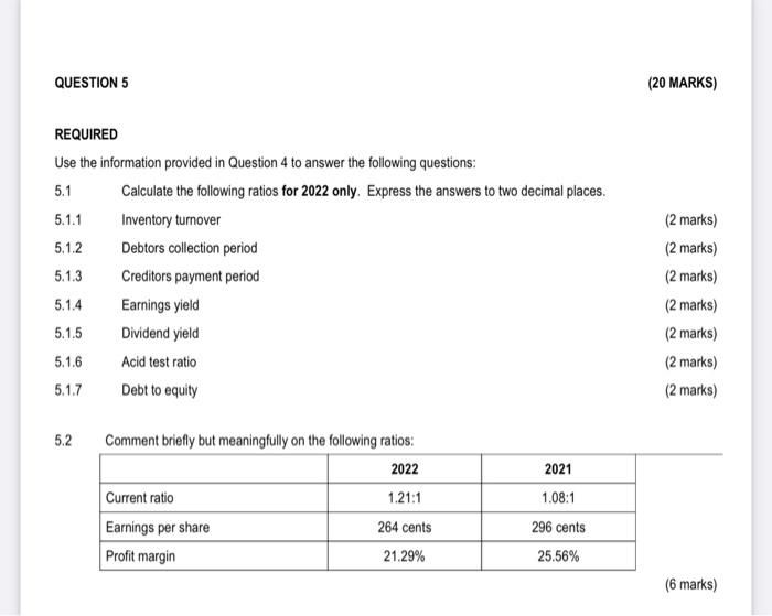 please assist on below question Use the information provided in Question 4