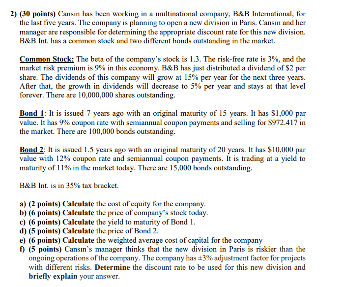  2) (30 points) Cansn has been working in a multinational company,