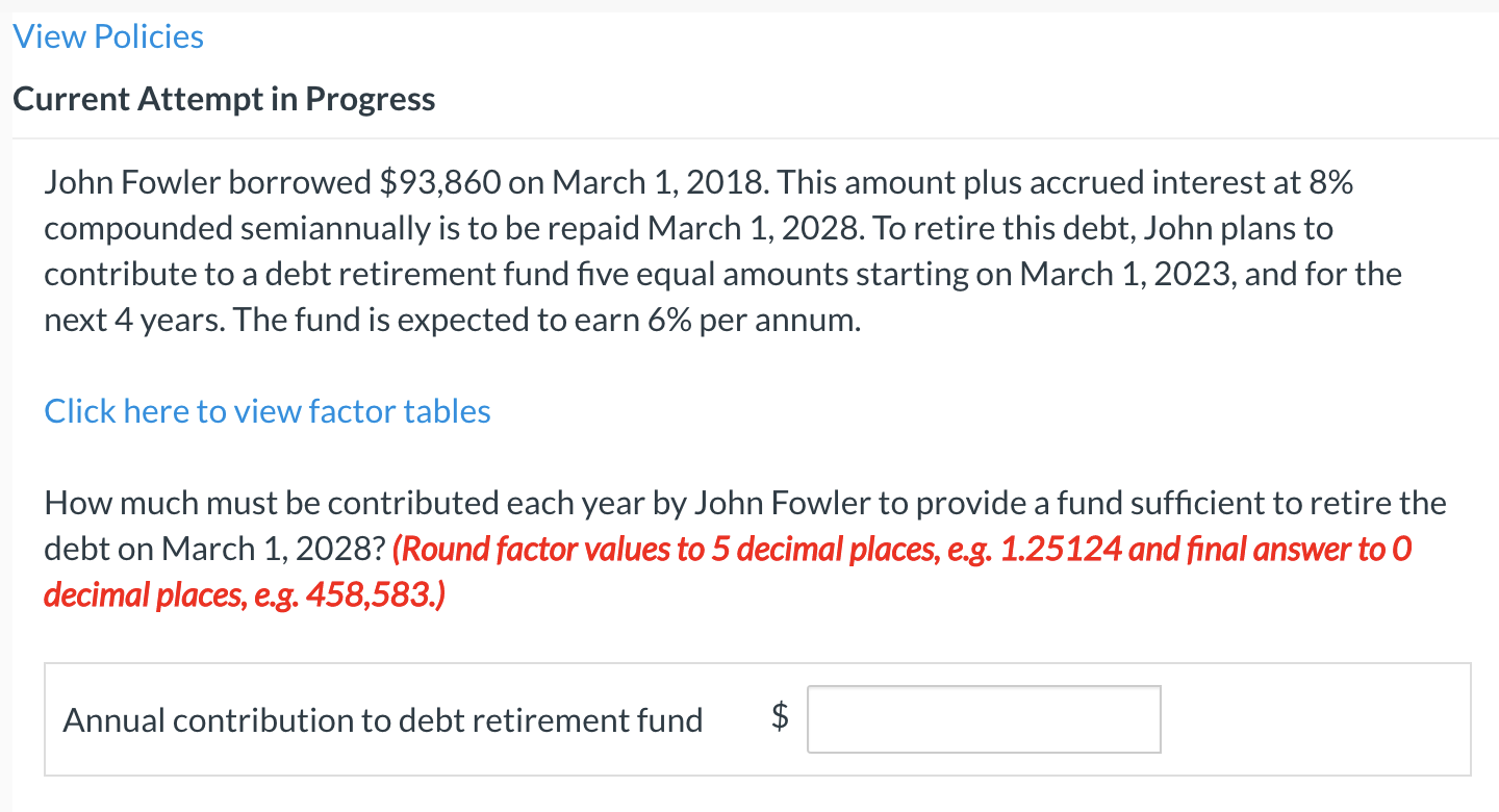  View Policies Current Attempt in Progress John Fowler borrowed $93,860 on