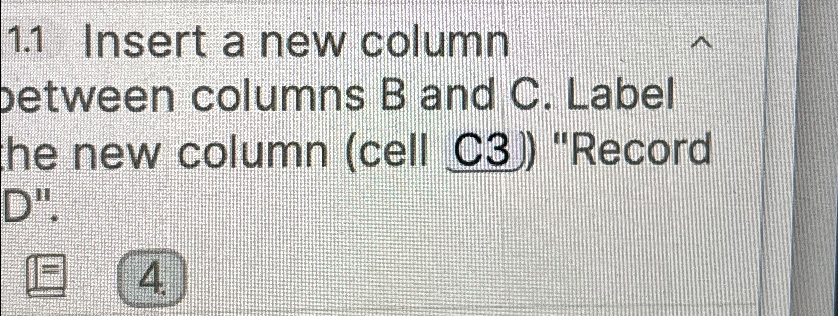  1.1 Insert a new column petween columns B and C. Label