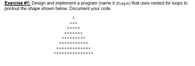 I need this in JAVA pleases!! Exercise #1: Design and implement a