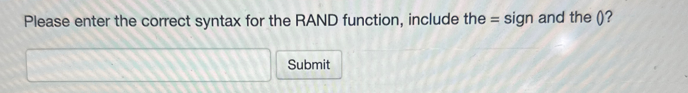  Please enter the correct syntax for the RAND function, include the