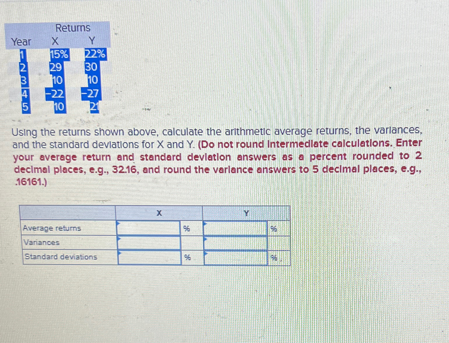  Using the returns shown above, calculate the arithmetic average returns, the