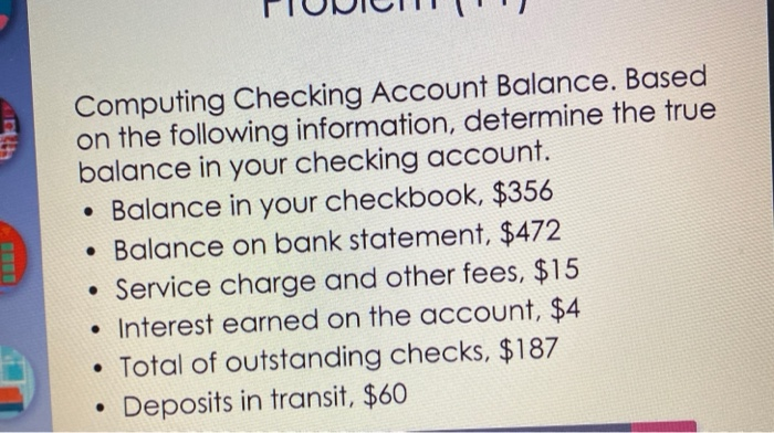  Computing Checking Account Balance. Based on the following information, determine the