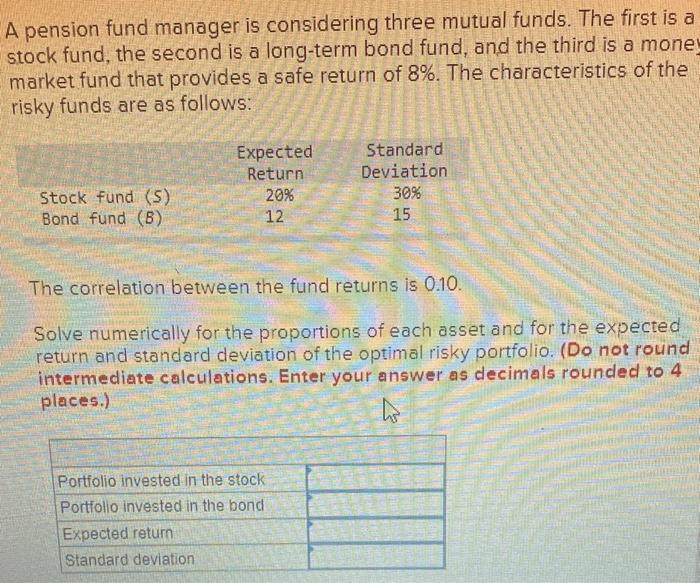  PLEASE ROUND THE ANSWER TO 4 DECIMAL PLACES A pension fund