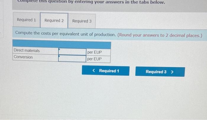 the mixing department. The company uses the weighted average method Work in