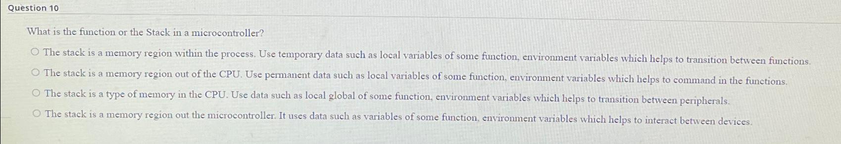  Question 10 What is the function or the Stack in a