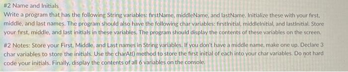 code in java \#2 Name and Initials Write a program that has