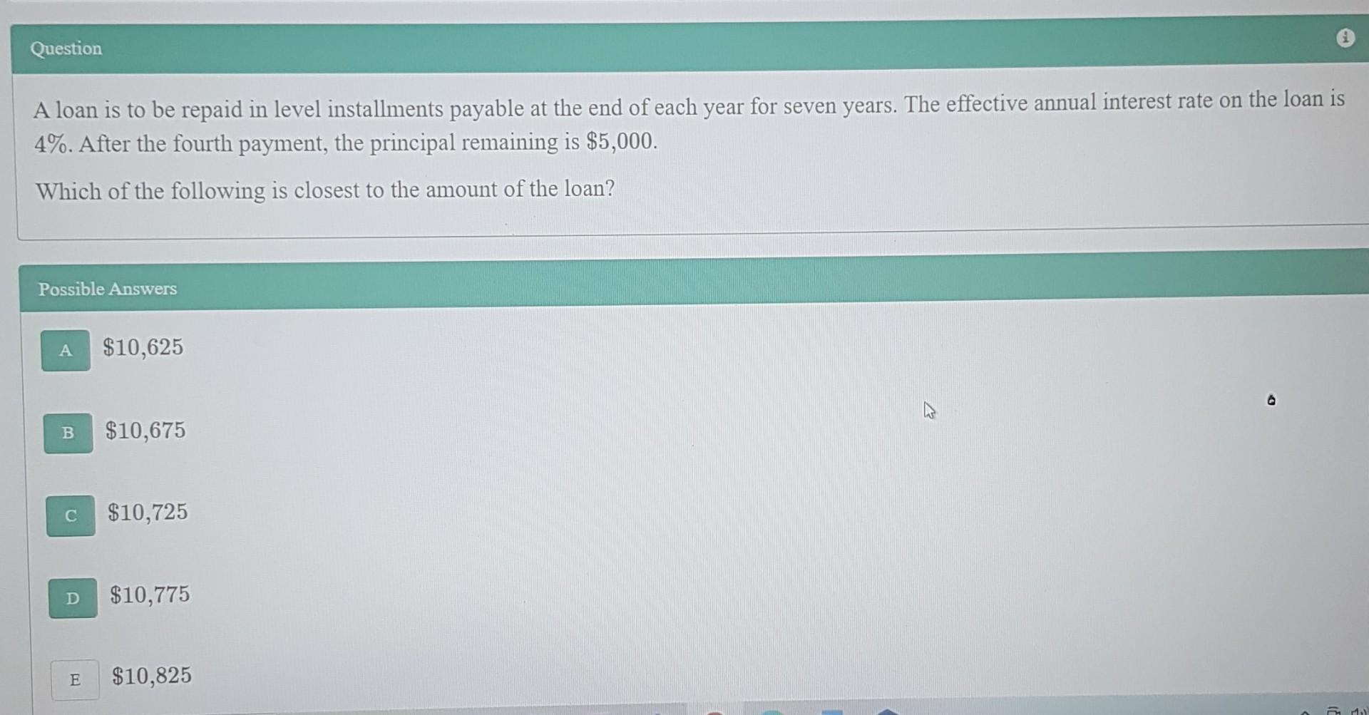 Question A loan is to be repaid in level installments payable