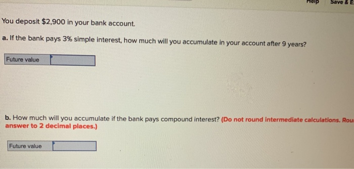  Help Save & E: You deposit $2,900 in your bank account.