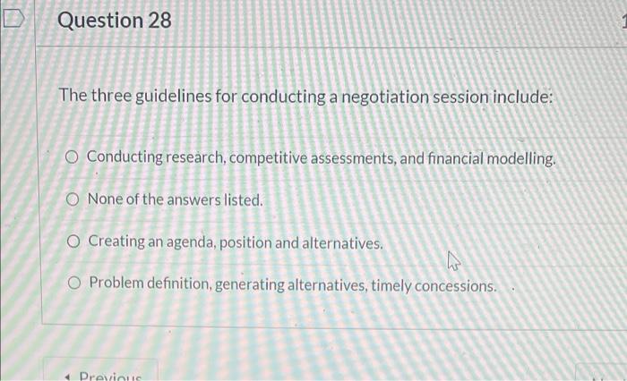  Question 28 The three guidelines for conducting a negotiation session include: