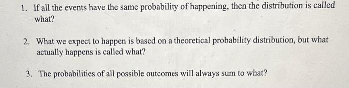 please answer asap! will give thumbs up 1. If all the events