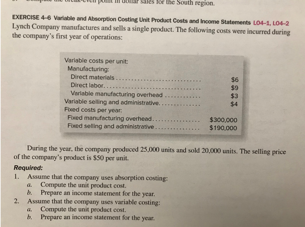 EXERCISE 4-6 Variable and Absorption Costing Unit Product Costs and Income