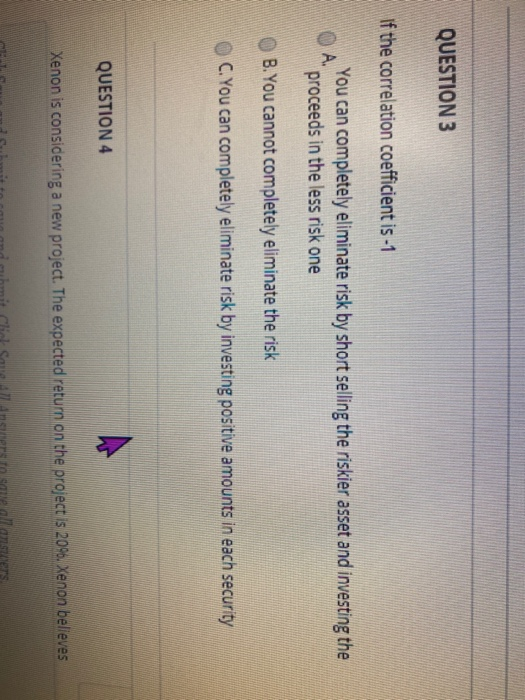  QUESTION 3 if the correlation coefficient is -1 OA You can