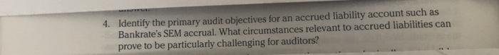  4. Identify the primary audit objectives for an accrued liability account