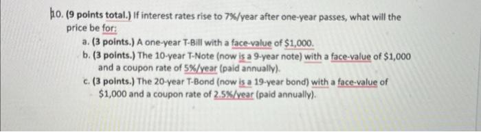 please help 10. ( 9 points total.) If interest rates rise to