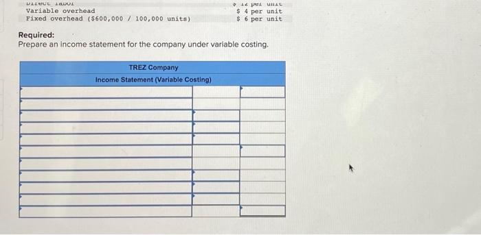 so much Problem 19-2A (Algo) Variable costing income statement LO P2 Trez