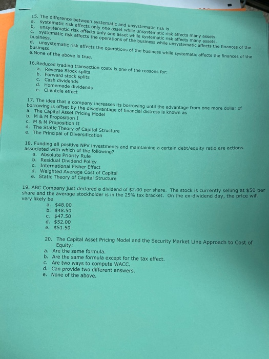  15. The difference between systematic and unsystematic risk is a. Systematic