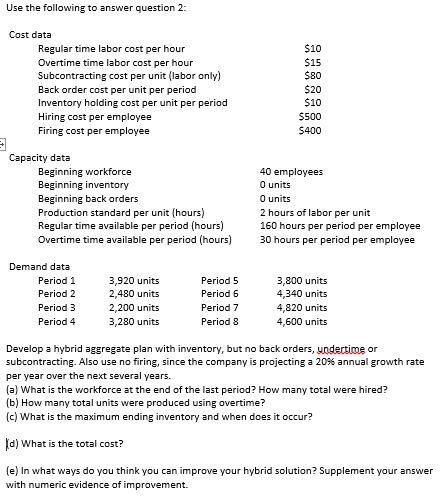  Use the following to answer question 2: Cost data $10 Regular