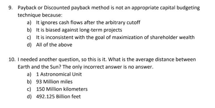  9. Payback or Discounted payback method is not an appropriate capital