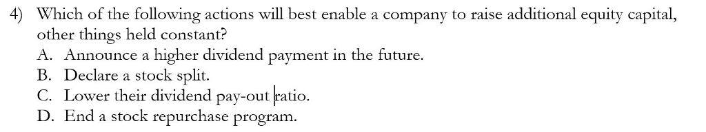 7) A basic consequence of Miller-Modiglianis dividend theory is that a.every