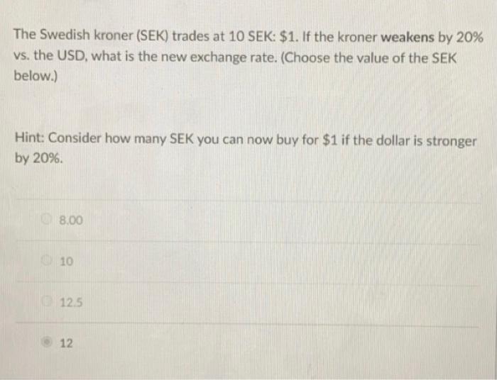 explain steps to help solve The Swedish kroner (SEK) trades at 10