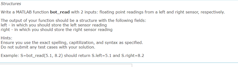 Structures Write a MATLAB function bot_read with 2 inputs: floating point