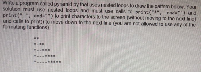  Write a program called pyramid.py that uses nested loops to draw