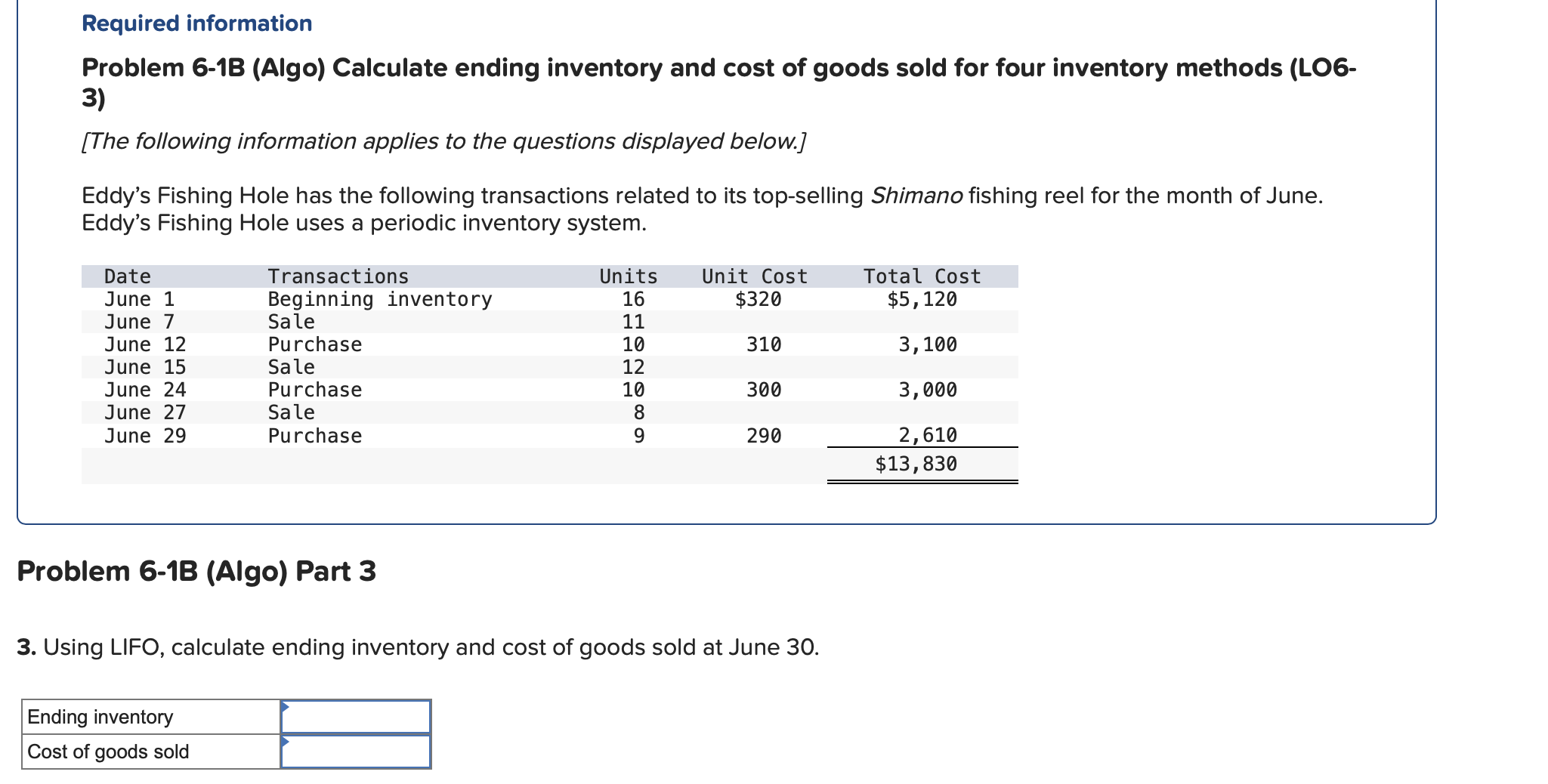  Required information Problem 6-1B (Algo) Calculate ending inventory and cost of