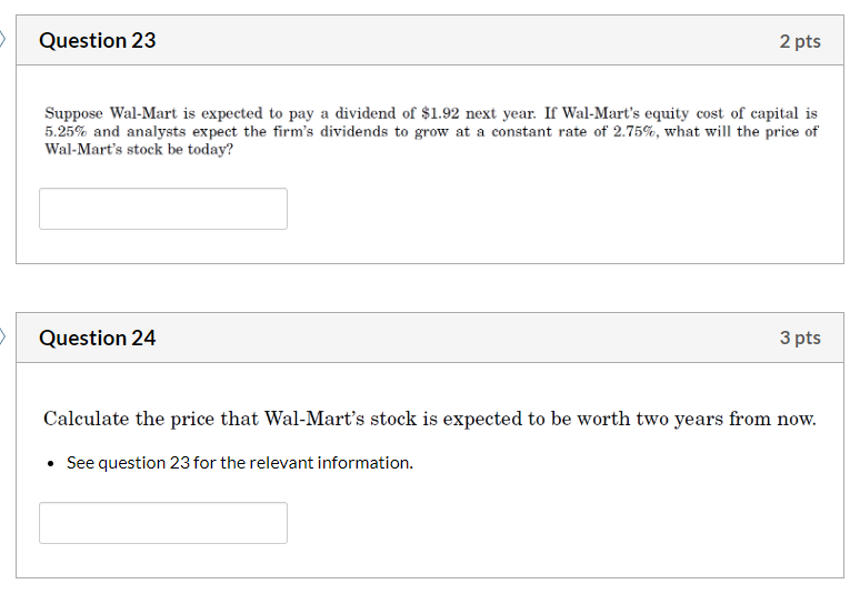  Question 23 2 pts Suppose Wal-Mart is expected to pay a