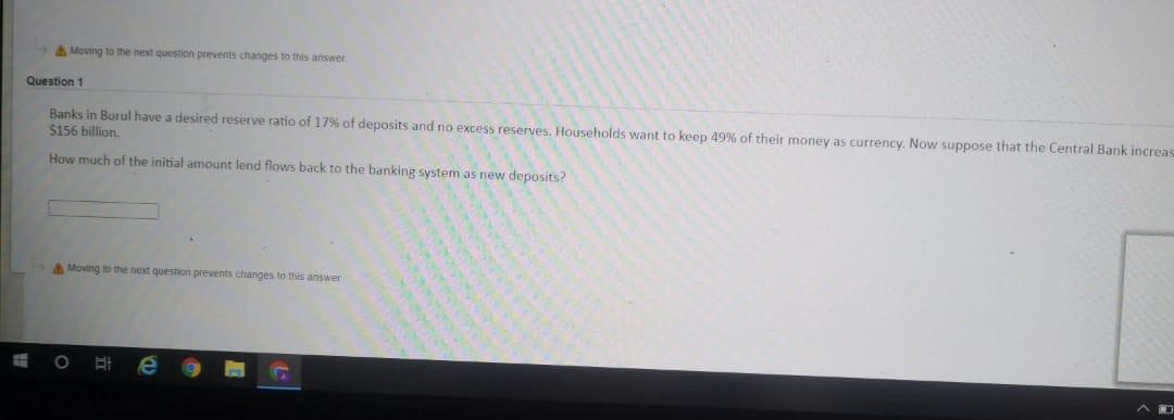 Moving to the next question prevents changes to this answer Question