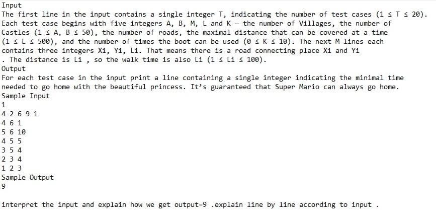  The first line in the input contains a single integer T,