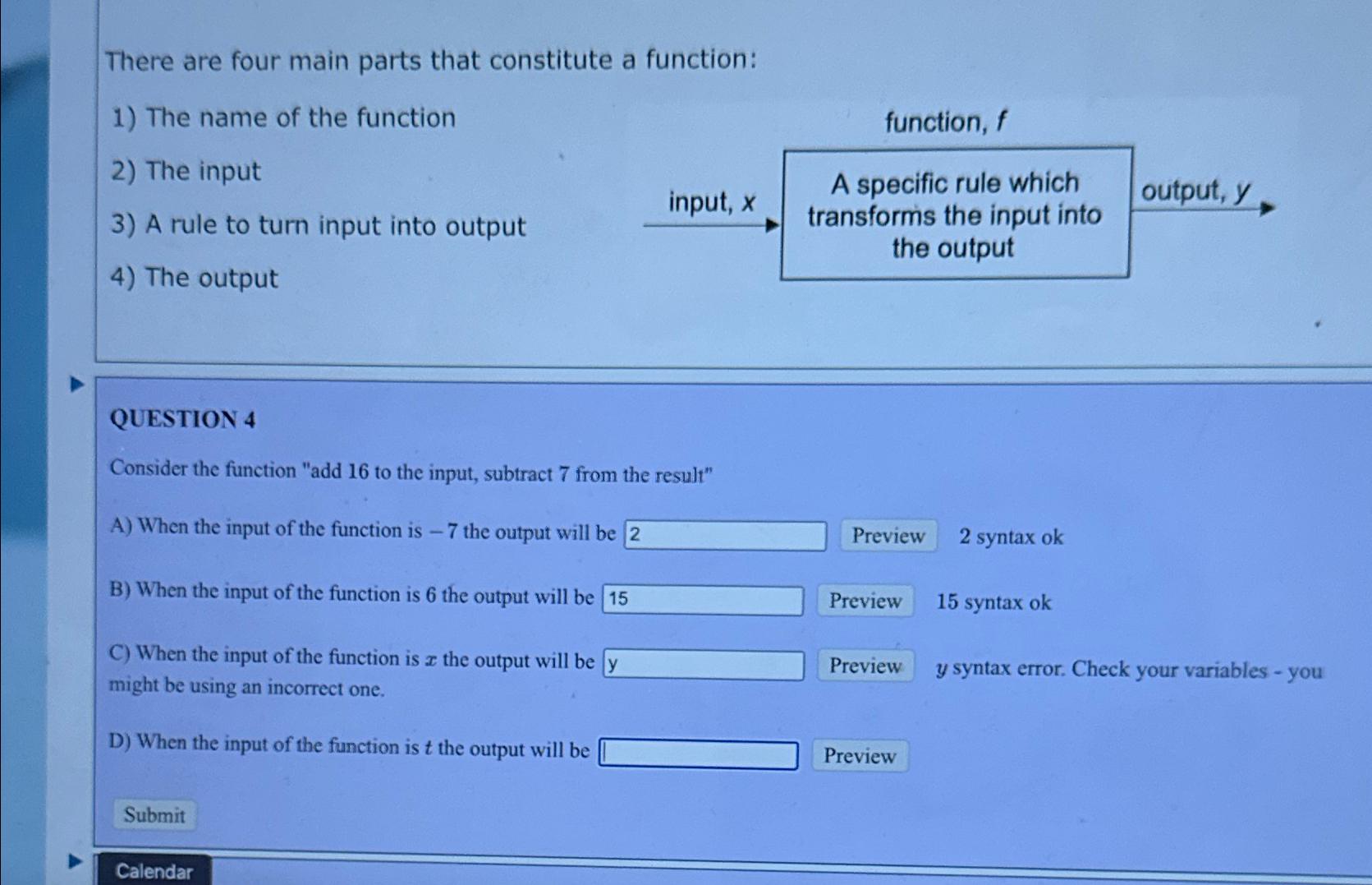  There are four main parts that constitute a function: The name