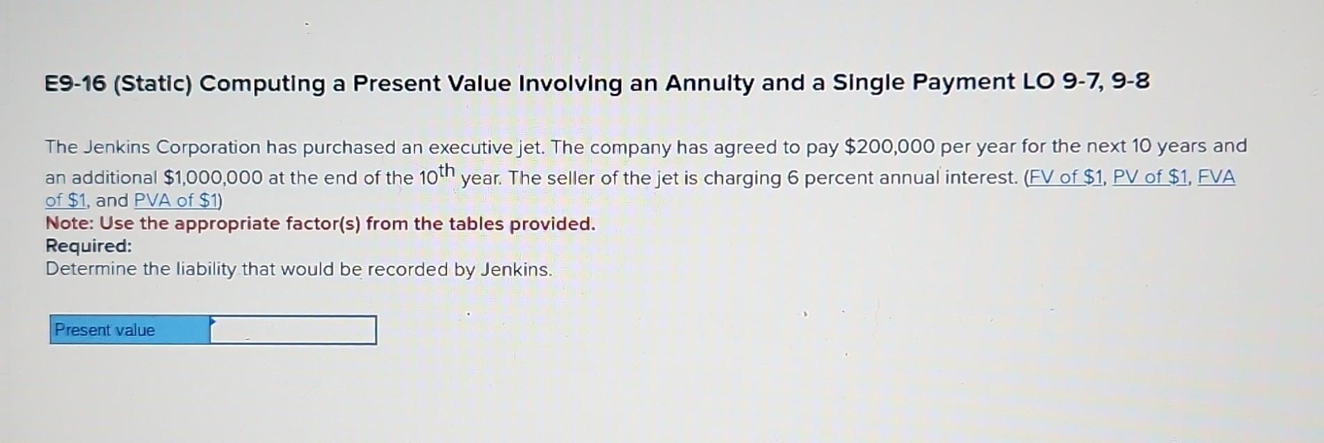 E9-16 (Static) Computing a Present Value Involving an Annulty and a