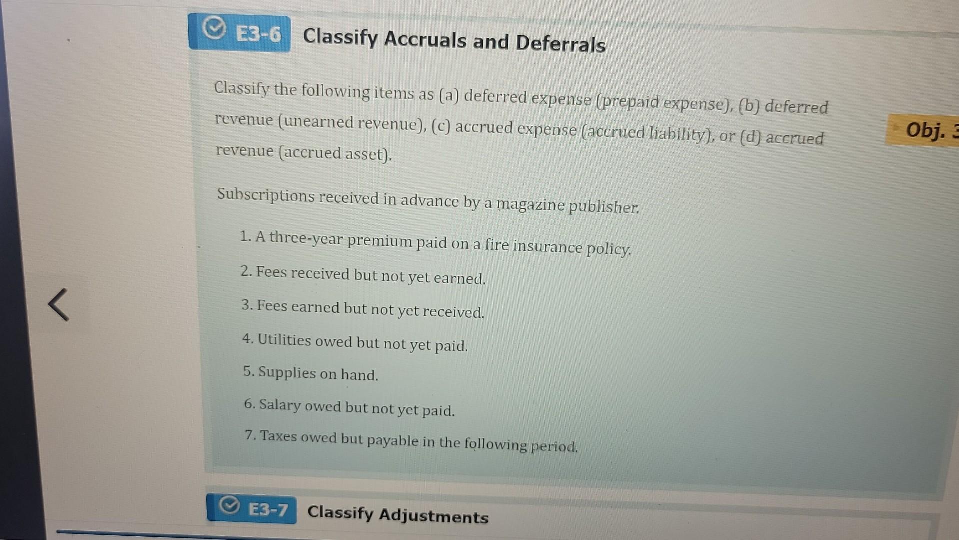 Classify Accruals and Deferrals Classify the following items as (a) deferred