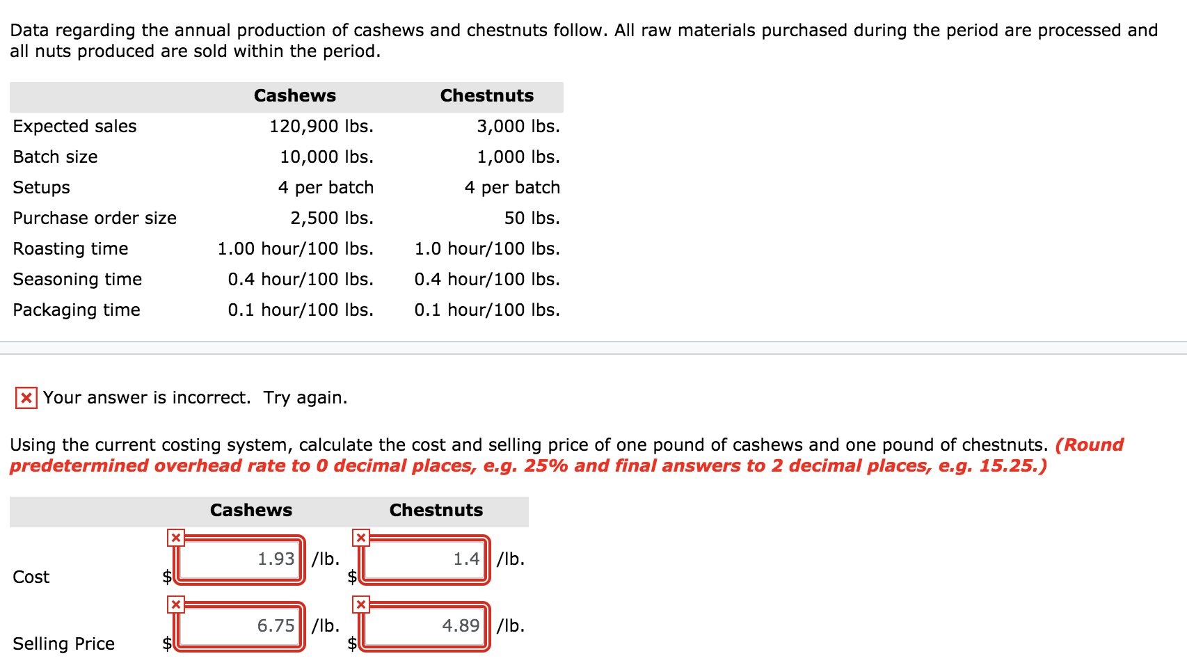 chegg but it was incorrect. Typed answers are greatly appreciated and easier
