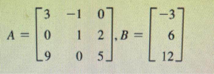  3 A = 0 -1 0 2.B = 1 05 -3