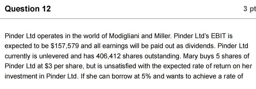  Question 12 3 pt Pinder Ltd operates in the world of