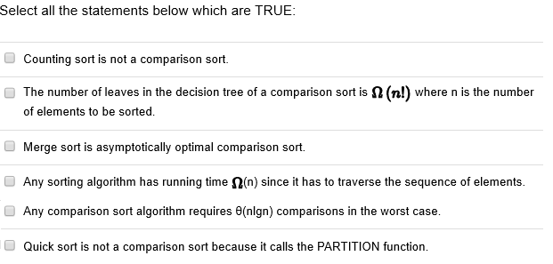  Select all the statements below which are TRUE: Counting sort is