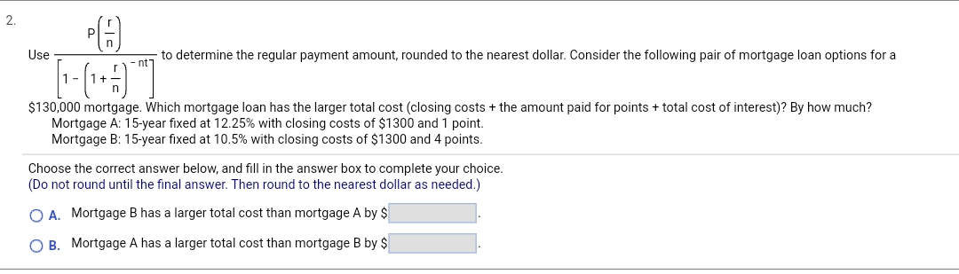  Use P(rn)[1-(1+rn)-nt] to determine the regular payment amount, rounded to the