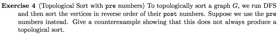 Exercise 4 (Topological Sort with pre numbers) To topologically sort a