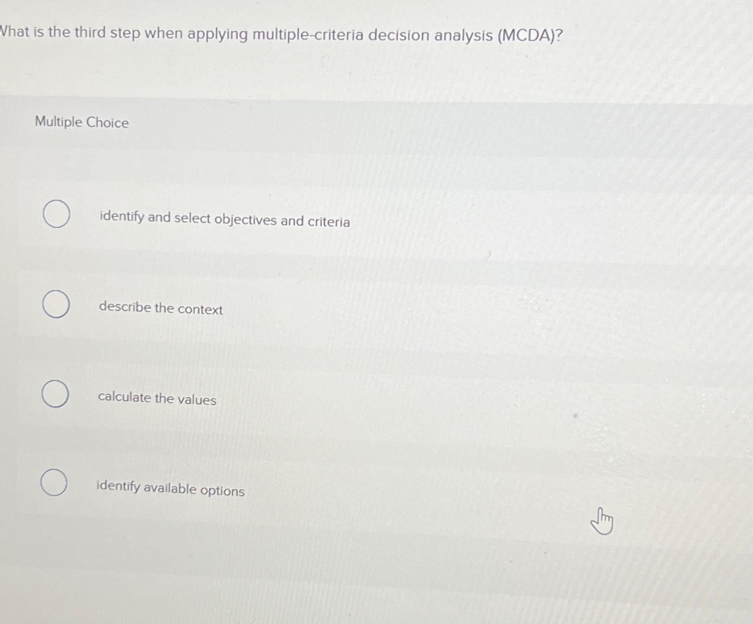  What is the third step when applying multiple-criteria decision analysis (MCDA)?