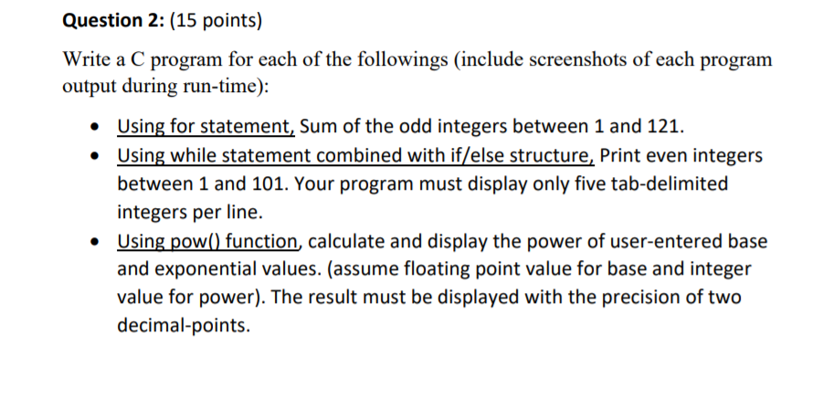  Question 2: (15 points) Write a C program for each of