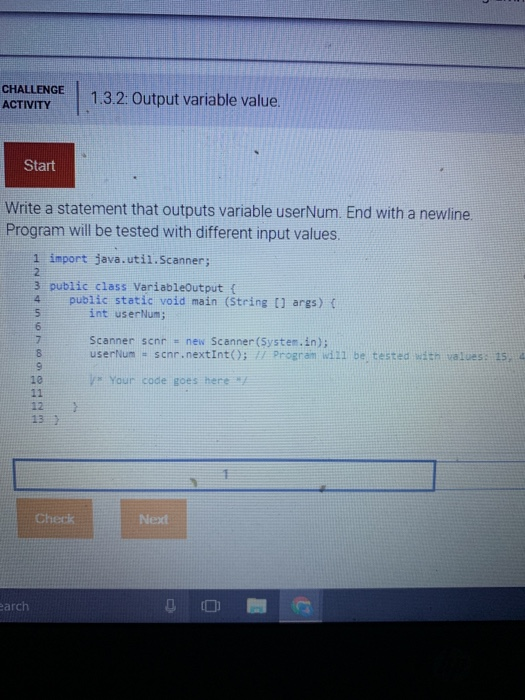  CHALLENGE ACTIVITY 1.3.2: Output variable value. Start Write a statement that