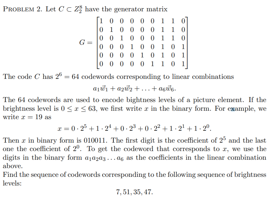  PROBLEM 2. Let C cZ have the generator matrix 1 0