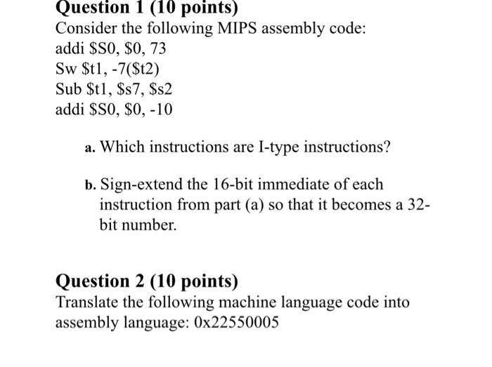  Question 1 (10 points) Consider the following MIPS assembly code: addi