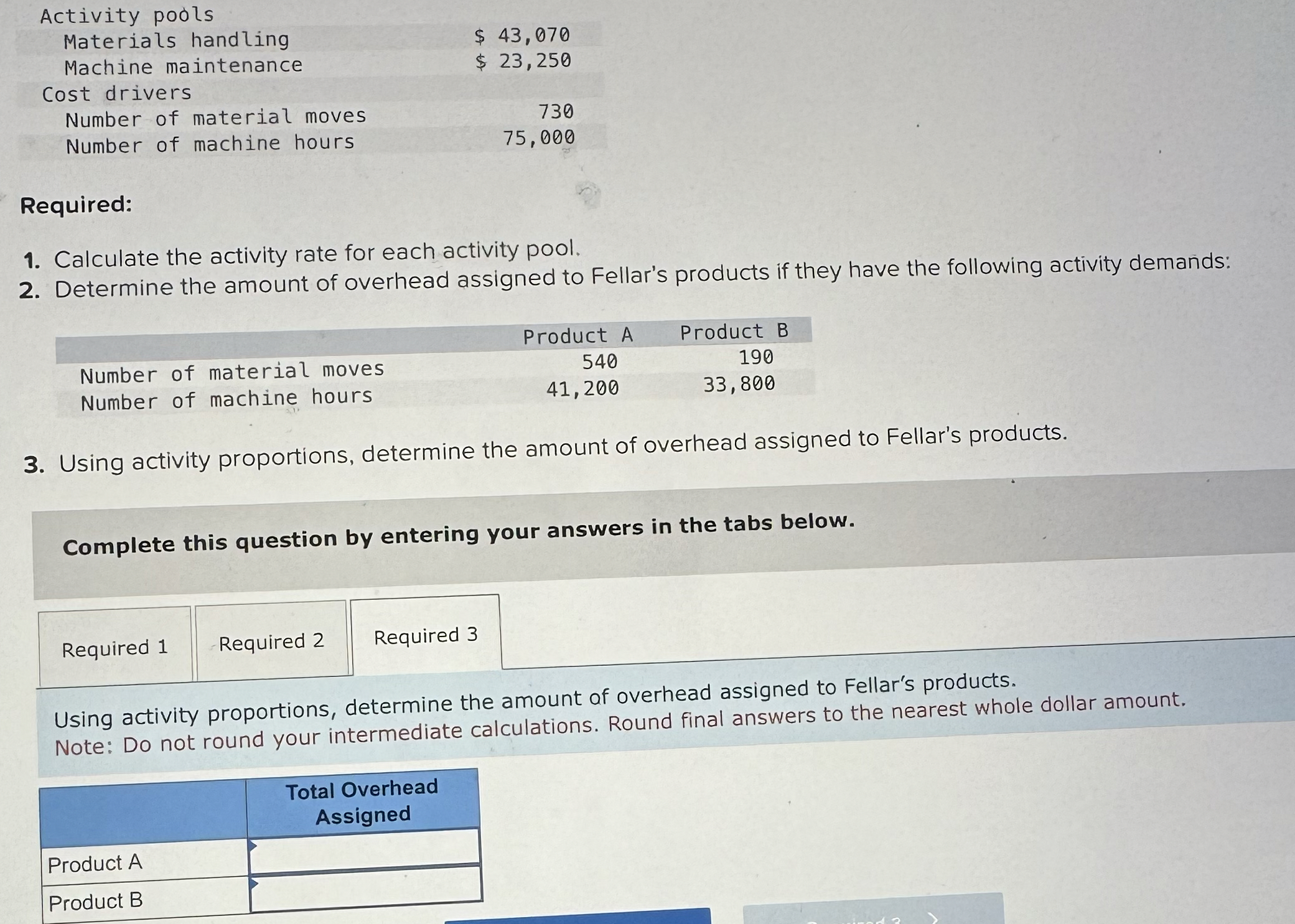  Required: Calculate the activity rate for each activity pool. Determine the
