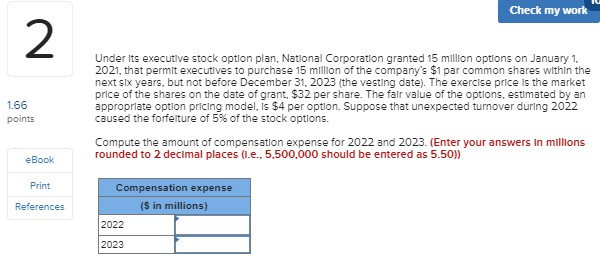  Check my work 2 1.66 points Under its executive stock option