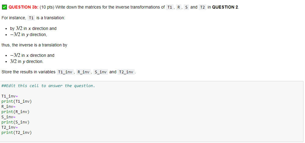 USE PYTHON. THE SOLUTION SHOULD USE np.matrix QUESTION 3b: (10 pts) Write